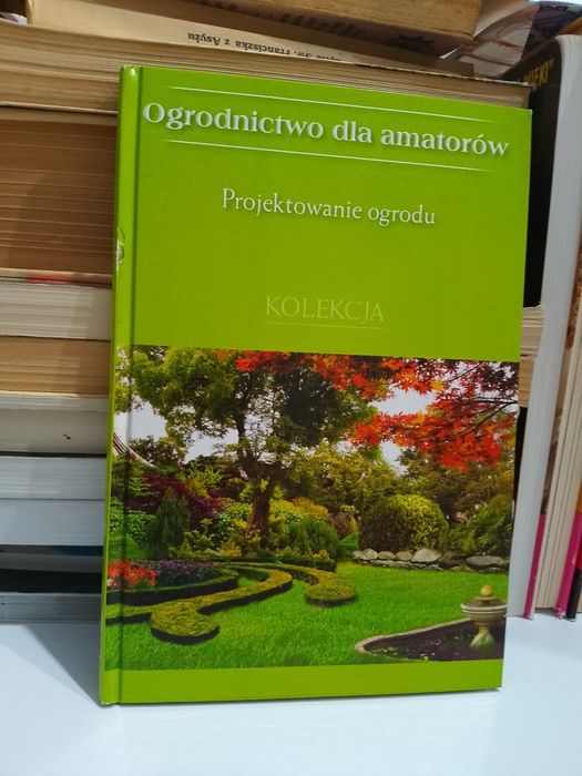 Ogrodnictwo dla amatorów Projektowanie ogrodu kolekcja