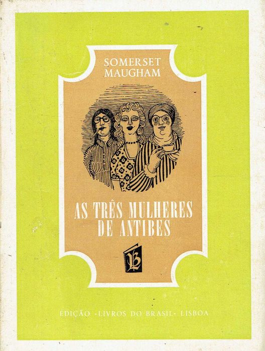 3374

As Três Mulheres de Antibes
de Somerset Maugham
