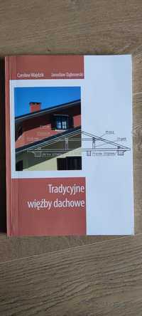 Książka "Tradycyjne więźby dachowe" Wajdzik Dąbrowski