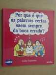 Por Que É Que As Palavras Certas Saem Sempre Da Boca Errada?