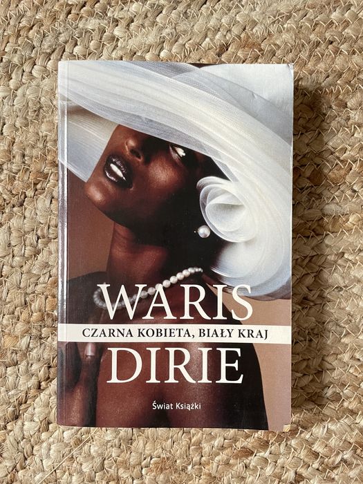 Książka Waris Dirie Czarna kobieta, biały kraj