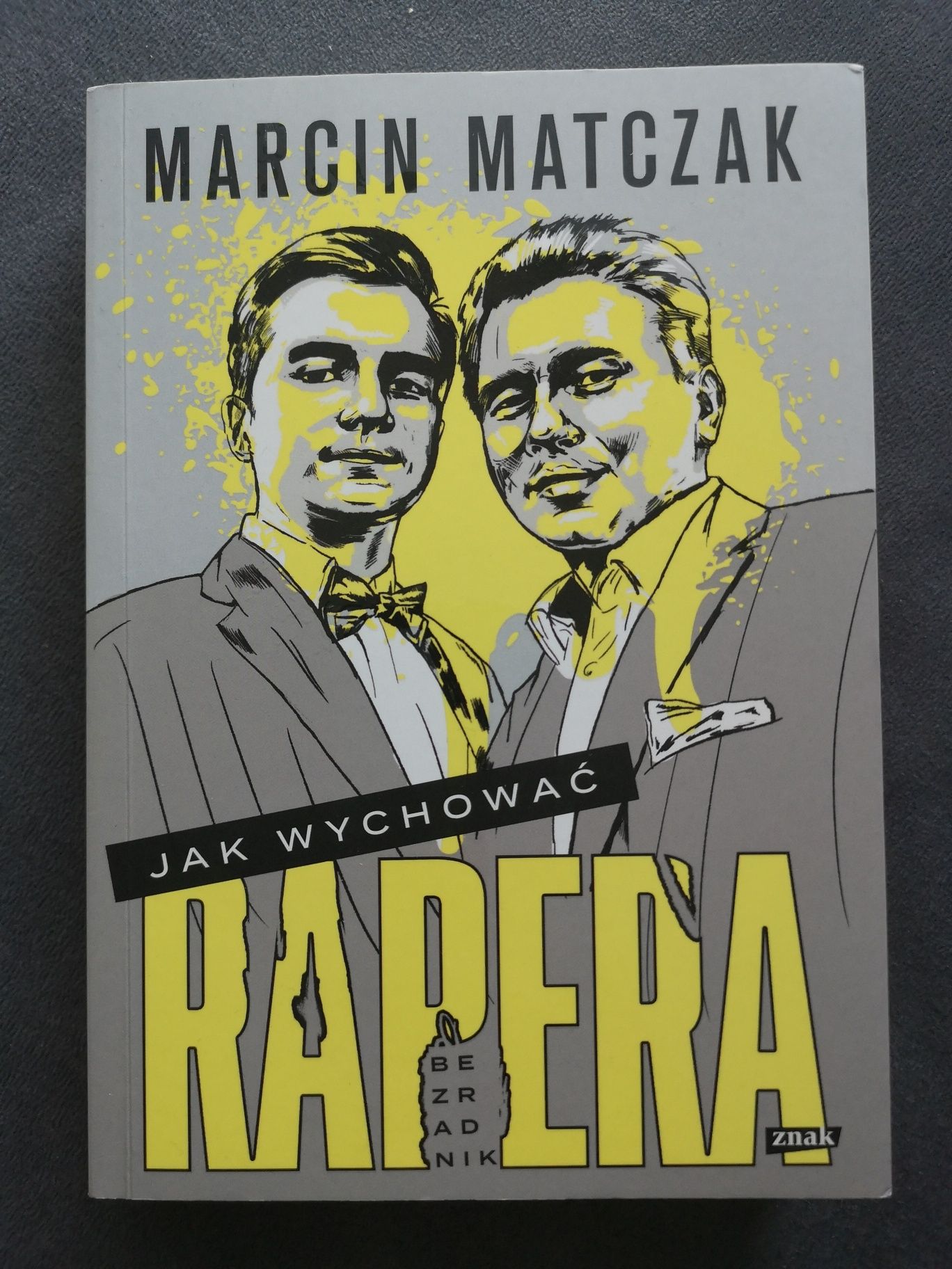 Marcin Matczak - Jak wychować rapera - bezradnik
