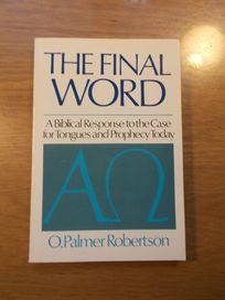 The Final Word O. Palmer Robertson