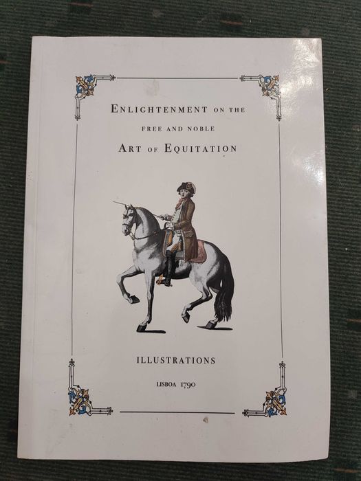 Enlightenment on the free and noble art of Equitation