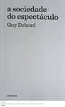 A Sociedade do Espectáculo - Guy Debord