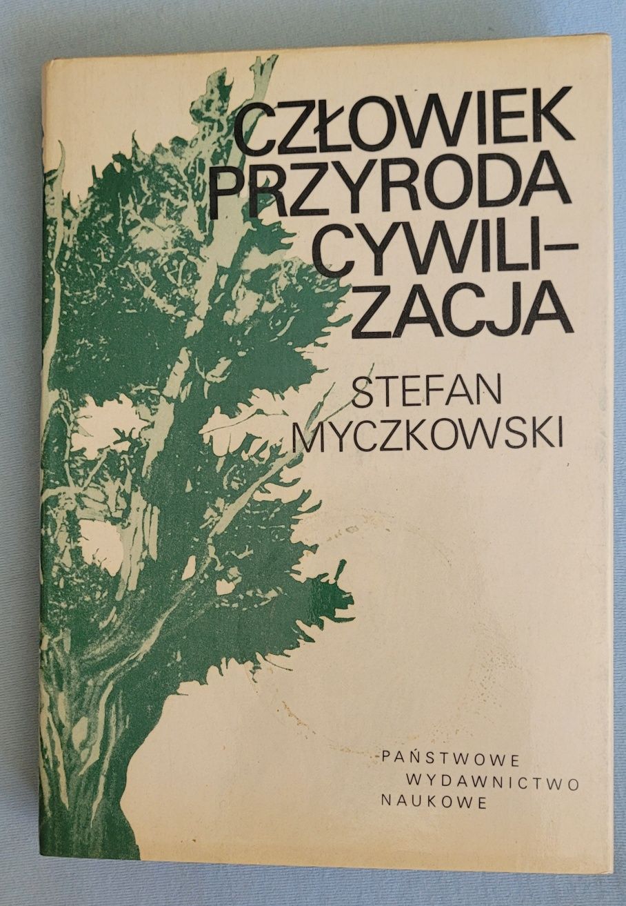 Stefan Myczkowski Człowiek przyroda cywilizacja