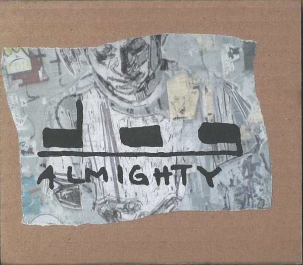 DOG ALMIGHTY cd Your Greed And You'll      stoner grunge rock