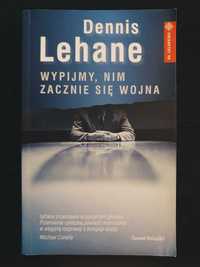 Dennis Lehane - Wypijmy, nim zacznie się wojna