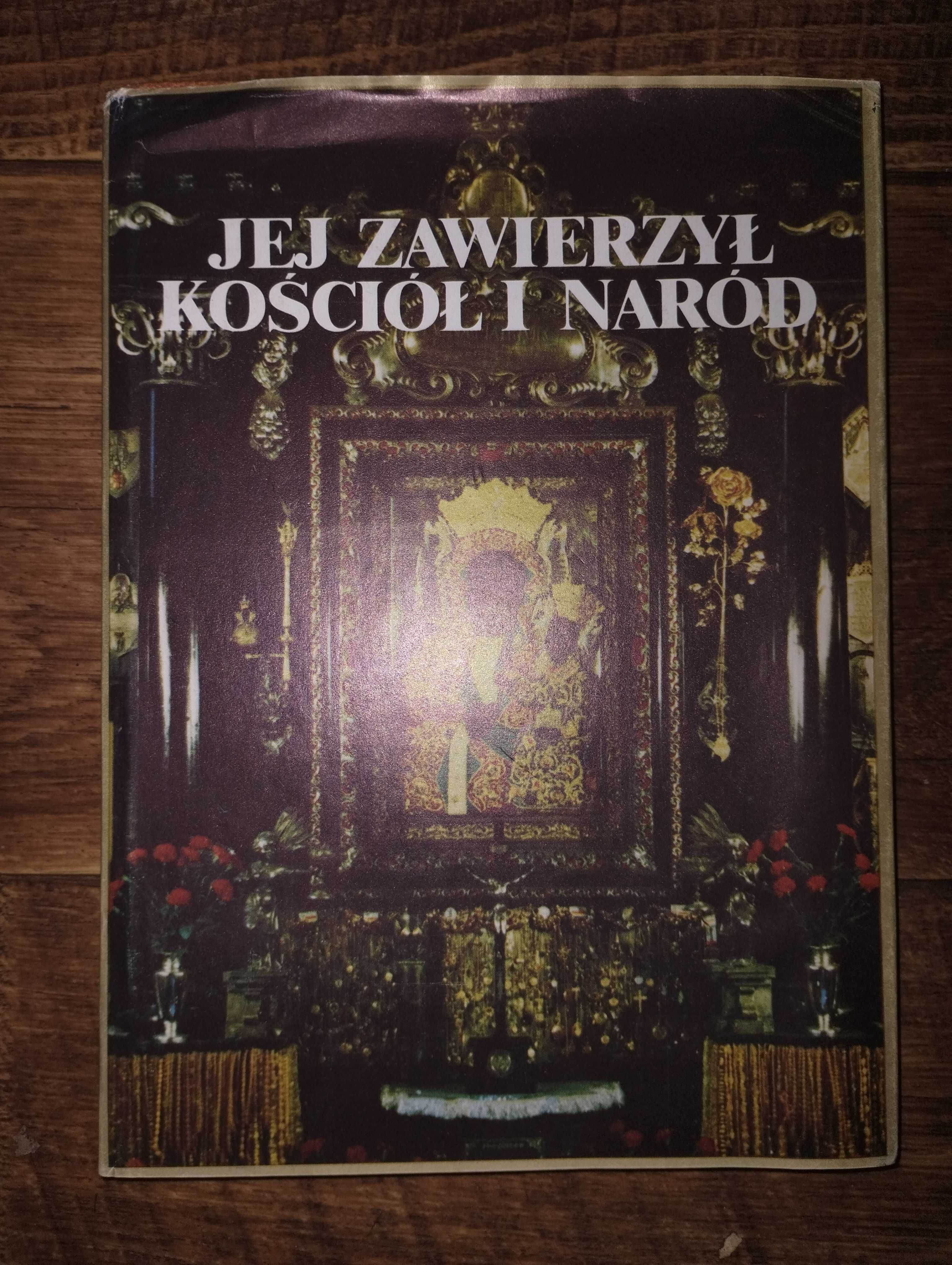 Jej zawierzył Kościół i Naród Jan Paweł II ks. Walerian Moroz