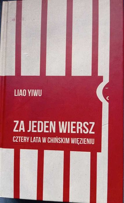 Liao Yiwu Za jeden wiersz. Cztery lata w chińskim więzieniu