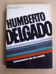 Humberto Delgado - Assassinato de um herói de Mariano Robles Romero-Ro