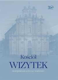 Kościół Wizytek. Najpiękniejsze Kościoły Warszawy