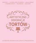 Artystyczne dekoracje tortów Apn Promise praca zbiorowa Rok wydania: