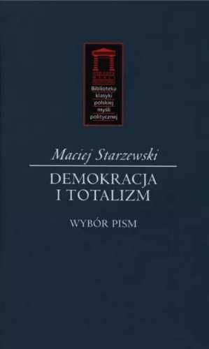 Demokracja i totalizm - Maciej Starzewski
