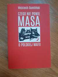 Książka Czego Masa nie powie o polskiej mafii. Wojciech Sumliński.