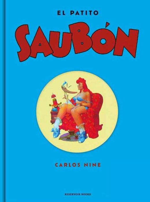 Carlos Nine- El Patito Saubón [Reservoir Books España]