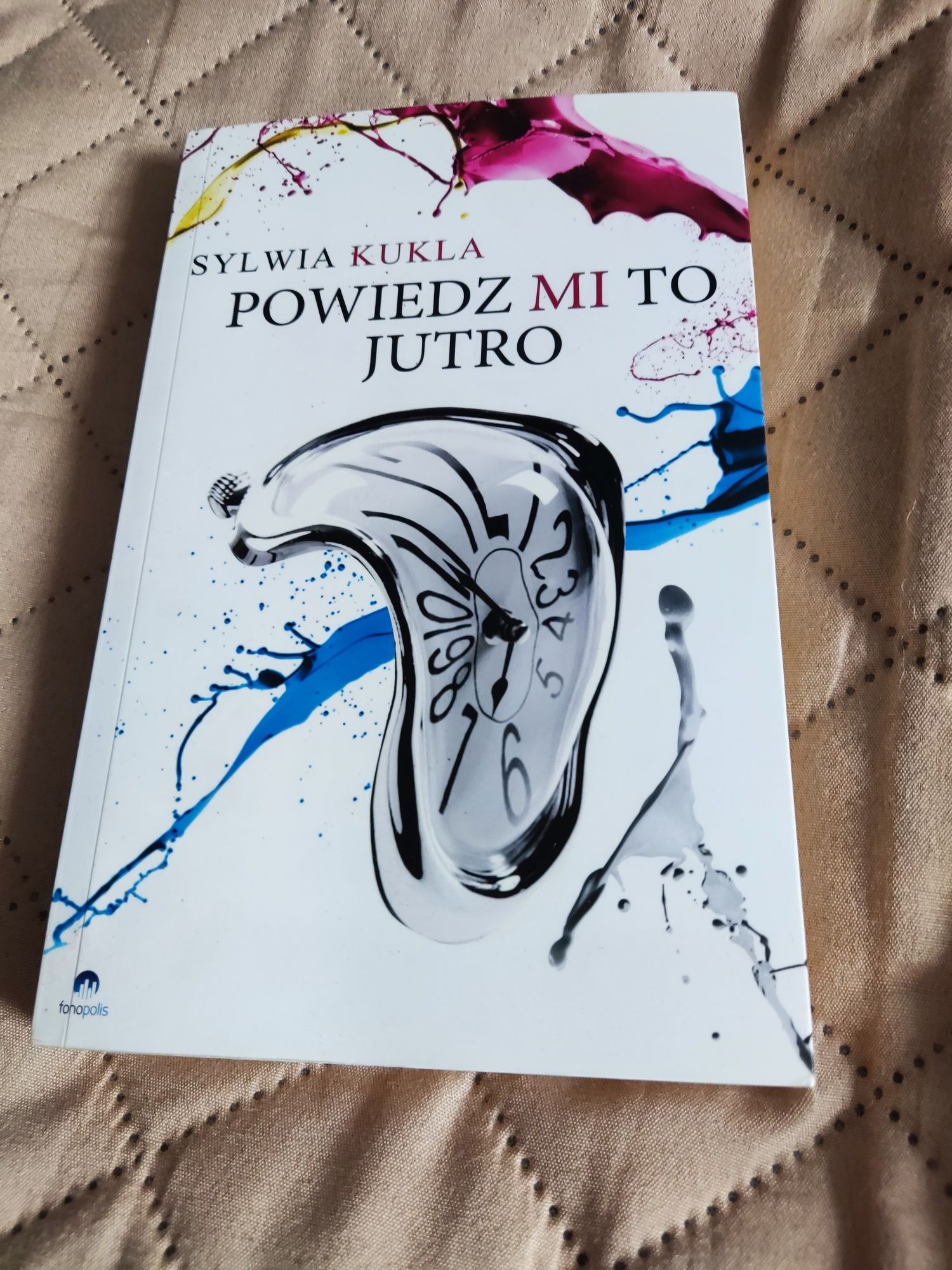 Sylwia Kukla "Powiedz mi to jutro" NOWA