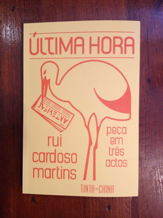 Rui Cardoso Martins - Última hora, peça em três actos