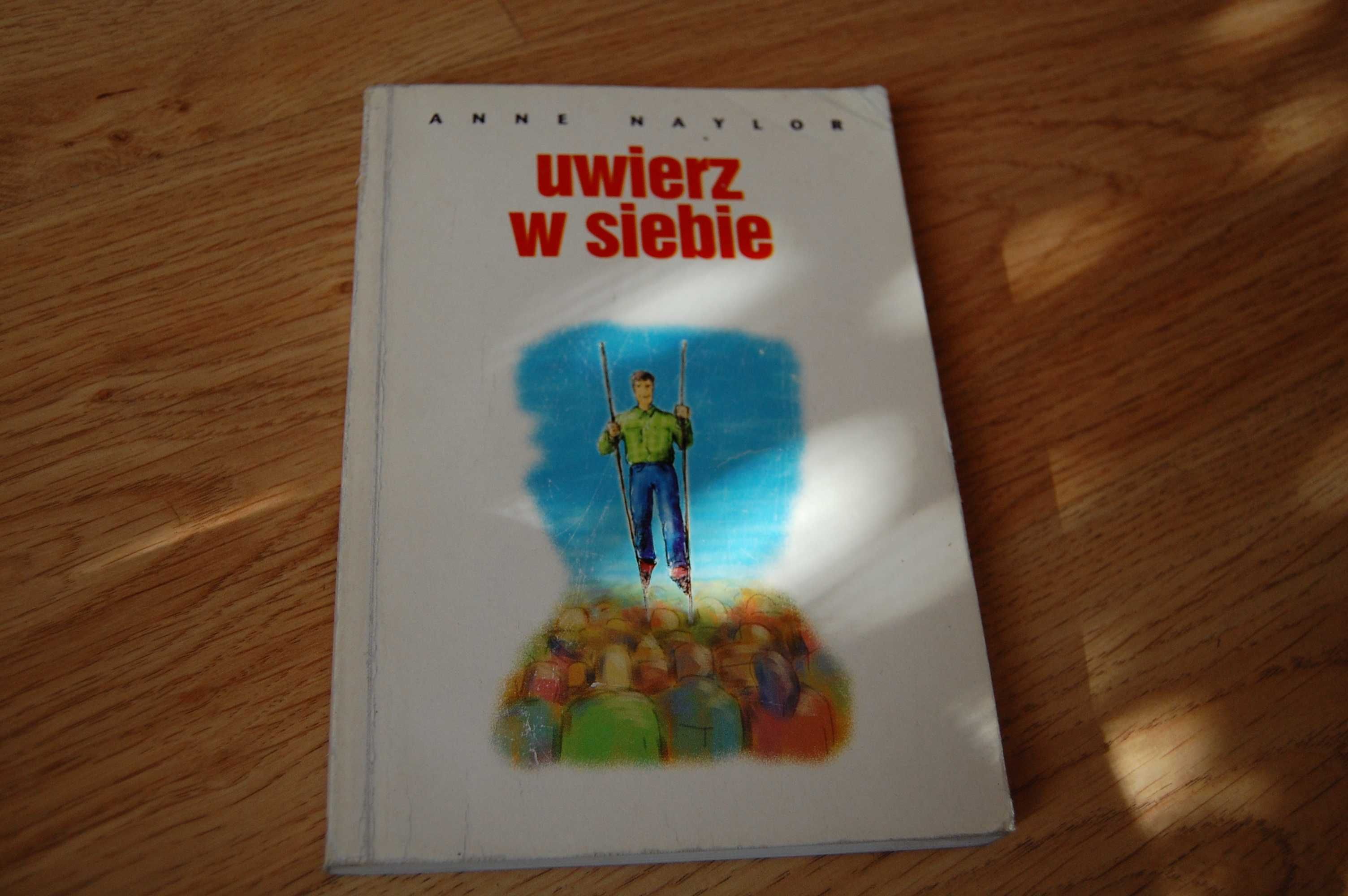 Uwierz w siebie.Anne Naylor."Super you.Be the Best you Can Become"
