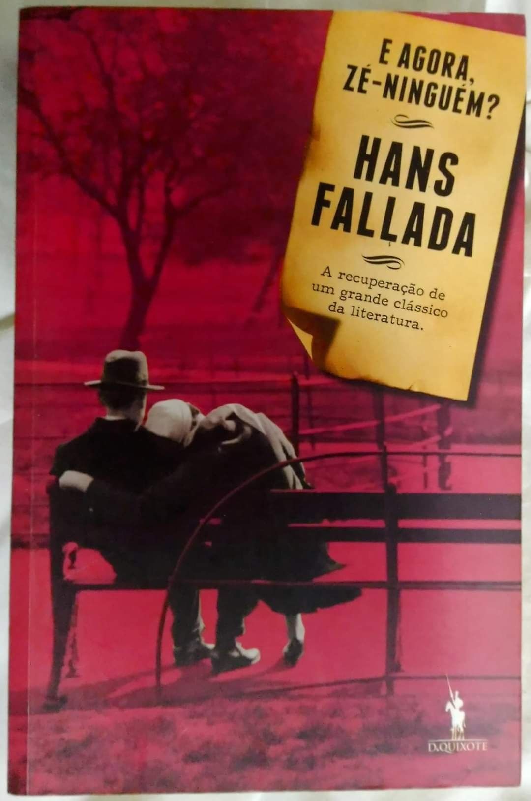 E Agora, Zé - Ninguém? De Hans Fallada.