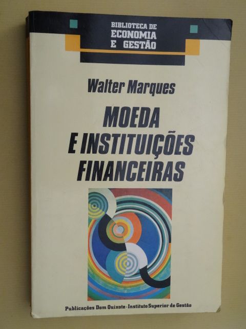 Moeda e Instituições Financeiras de Walter Marques