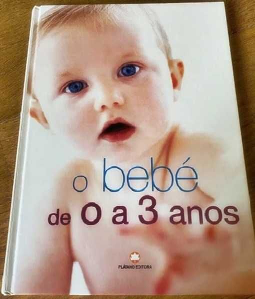 Livro  O Bebé dos 0 Aos 3 Anos