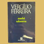 Manhã Submersa - Vergílio Ferreira