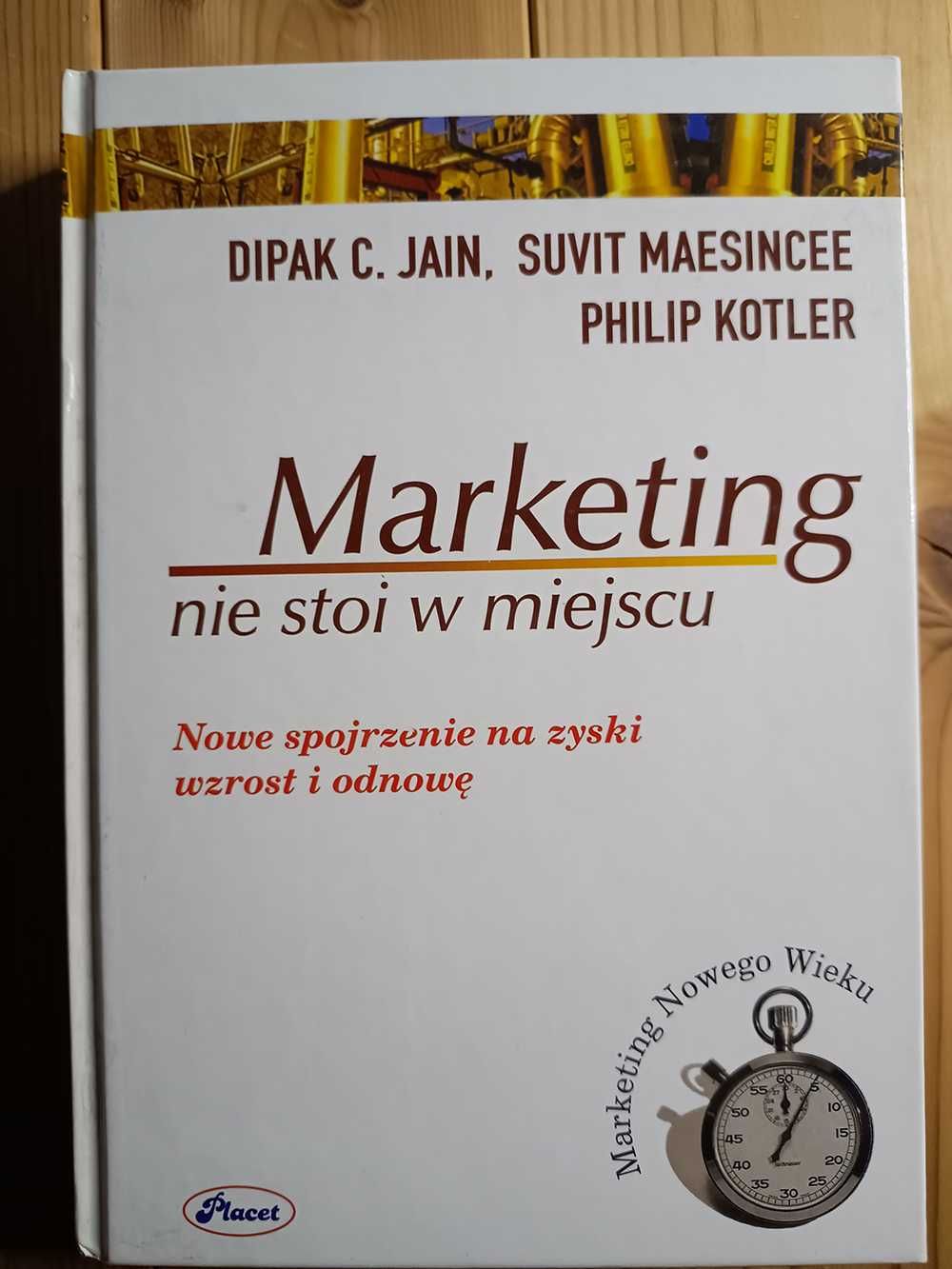Marketing nie stoi w miejscu - Philip C. Kotler, Placet, jak nowa
