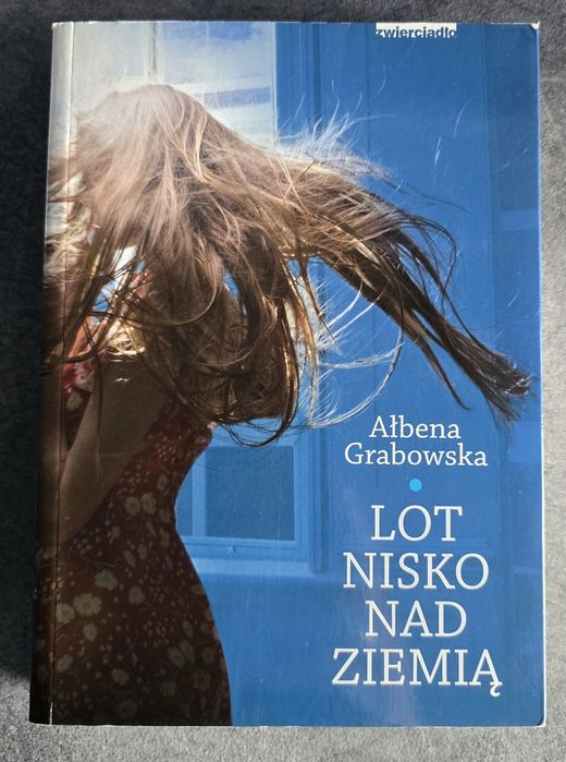 " Lot nisko nad ziemią " Ałbena Grabowska