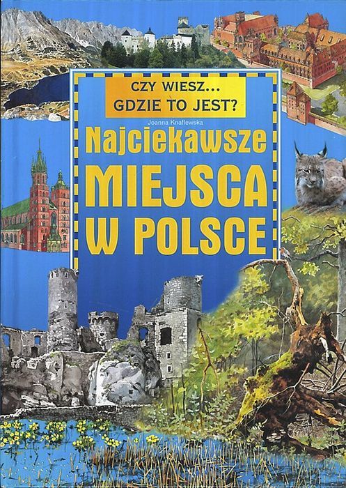 Najciekawsze miejsca w Polsce, Joanna Knaflewska