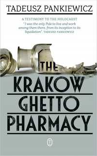 The Krakow Ghetto Pharmacy, Tadeusz Pankiewicz
