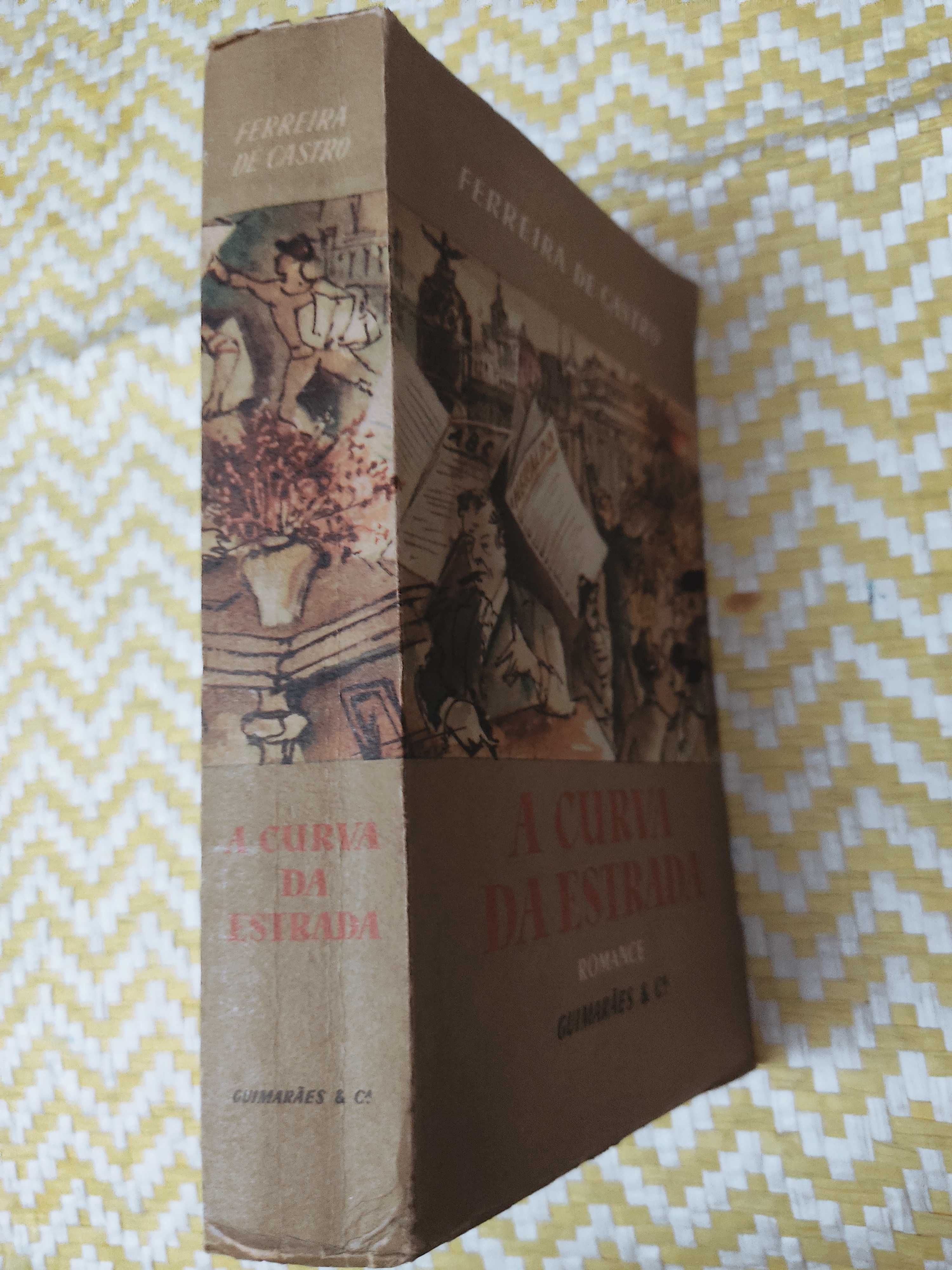 A CURVA DA ESTRADA– 
Ferreira de Castro 
Edição: Guimarães Editores