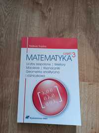 Matematyka. Część 3 Liczby zespolone. Wektory macierze. Trajdos