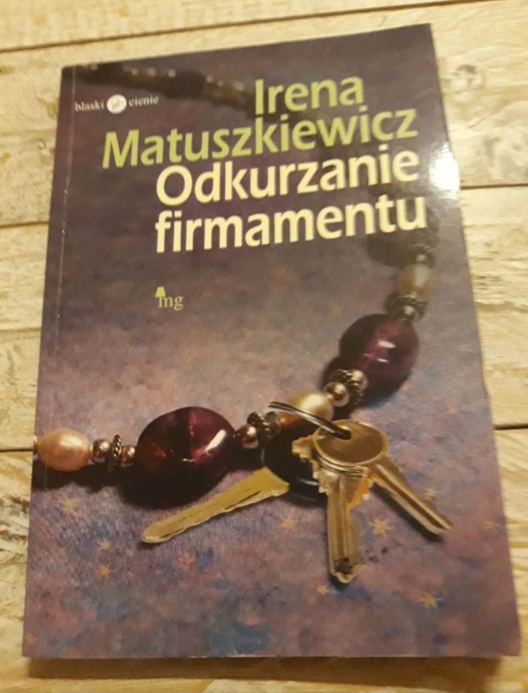 Odkurzanie firmamentu. Irena Matuszkiewicz