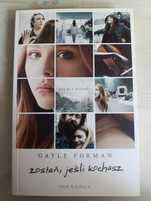 Zostań, jeśli kochasz- Gayle Forman