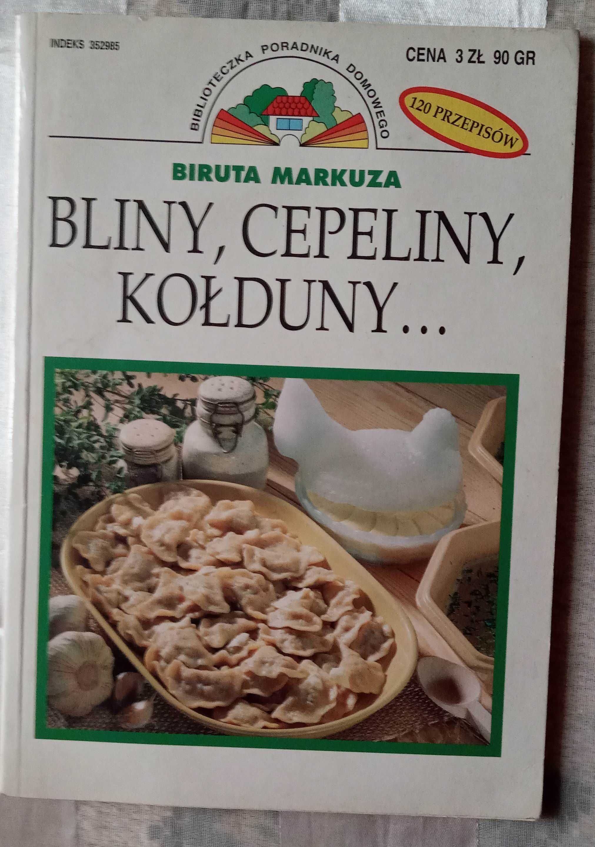 Bliny, cepeliny, kołduny - Biruta Markuza