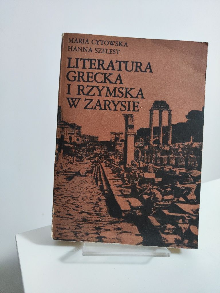 Literatura grecka i rzymska w zarysie - Maria Cytowska, Hanna Szelest