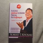 Dlaczego piątkowi ludzie pracują dla trójkowych Robert Toru Kiyosaki