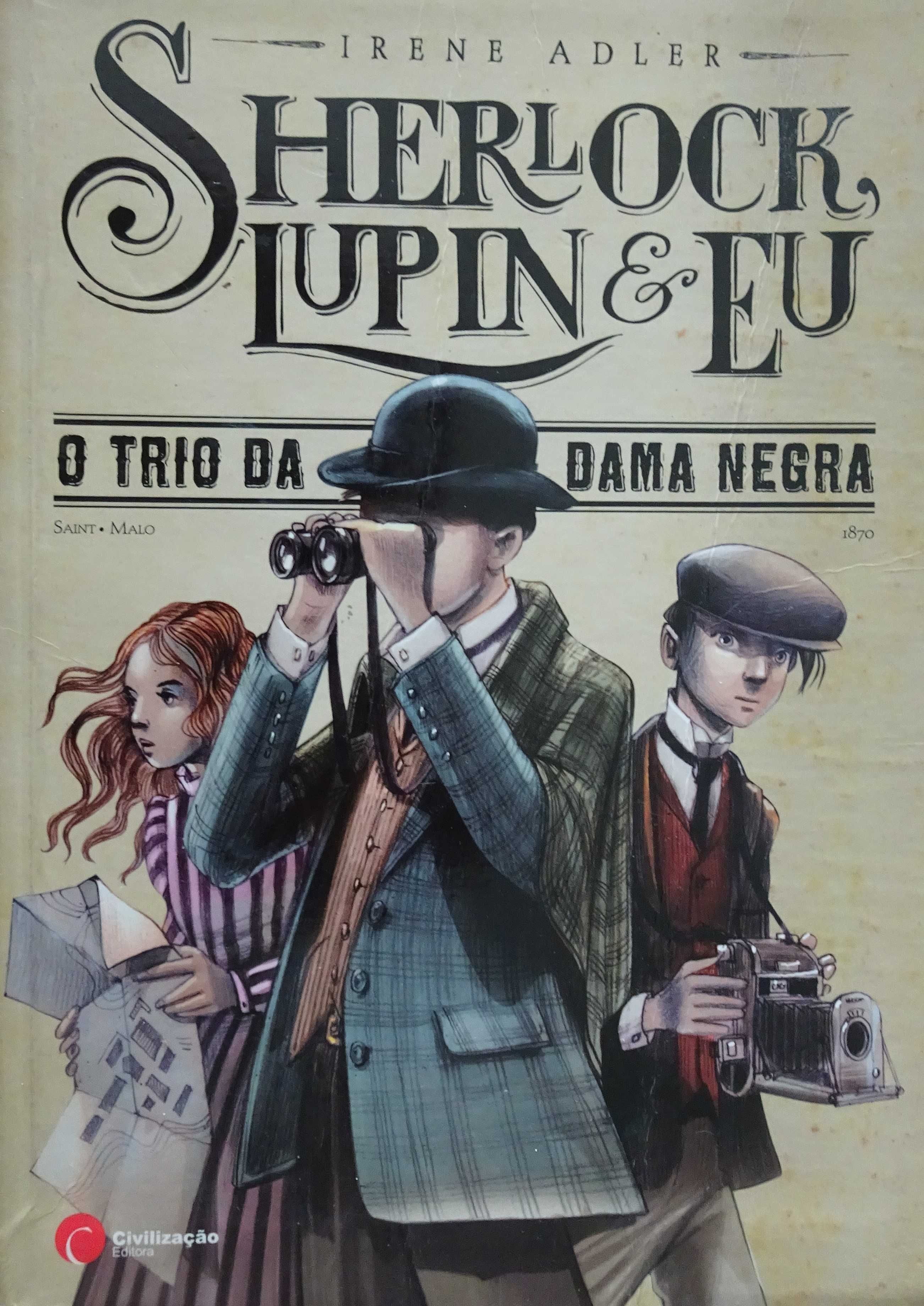Sherlock Lupin & Eu - O Trio da Dama Negra de Irene Adler