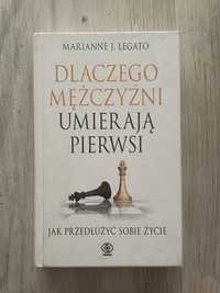 książka Dlaczego mężczyżni umierają pierwsi - M. J. Legato