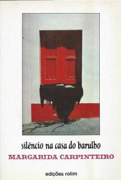 Silêncio na casa do barulho -Margarida Carpinteiro-Rolim