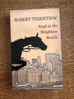 Ksiazka "Stąd aż do Brighton Beach" Robert Terentiew
