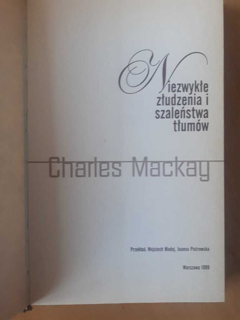 Mackay - Niezwykłe złudzenia I szaleństwa tłumów