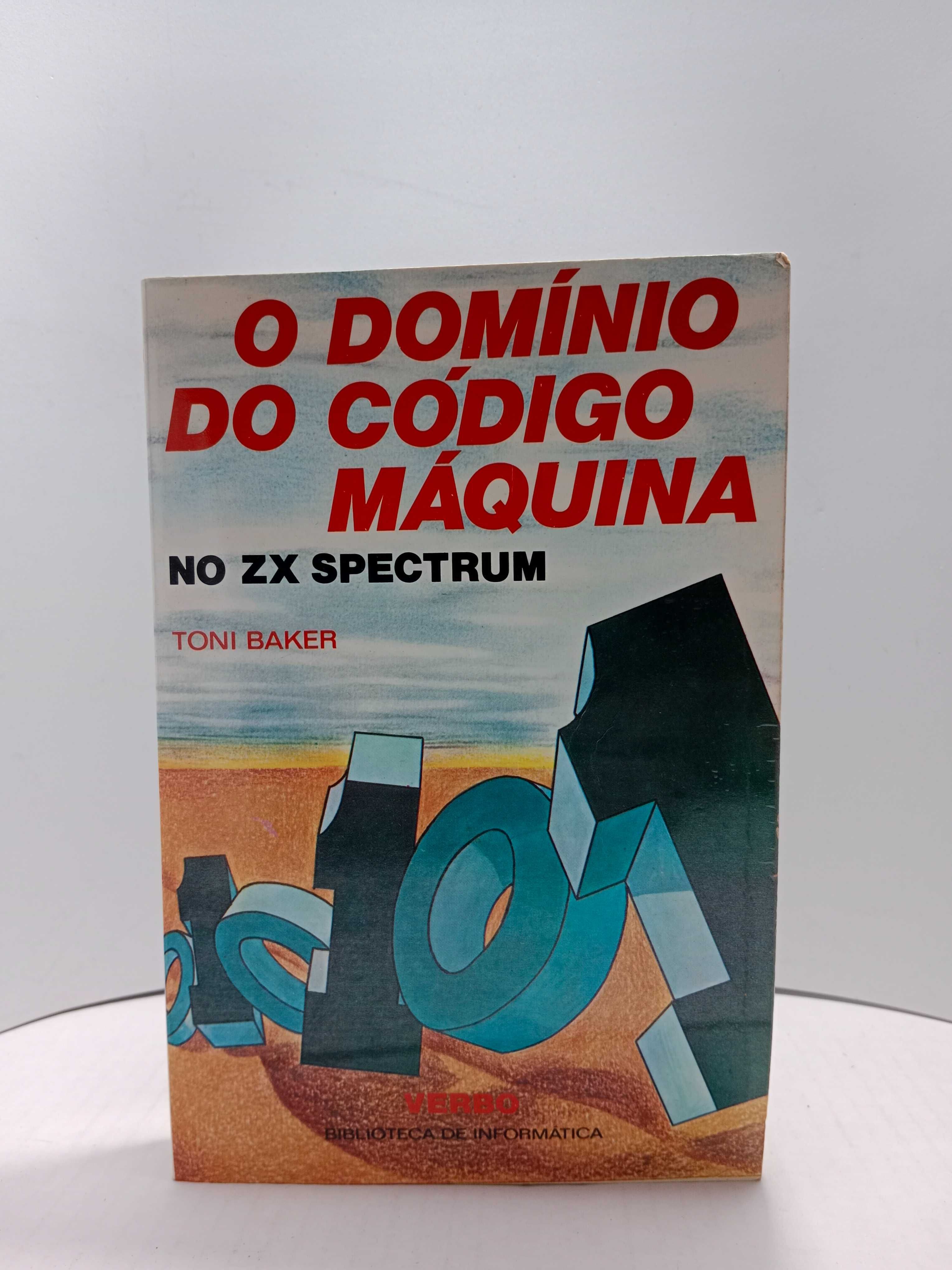 " O Domínio do Código Máquina no ZX Spectrum " - Toni Baker - 1984