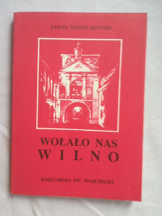 Świetlikowski -Wołało nas Wilno