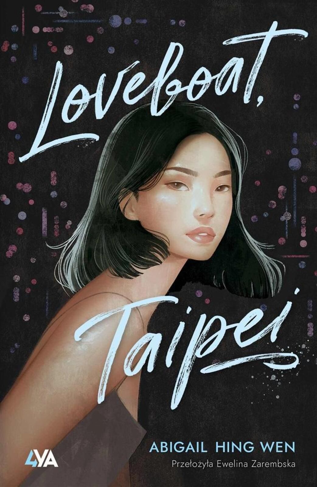 Loveboat, Taipei Books4YA Abigail Hing Wen, Ewelina Zarembska Rok