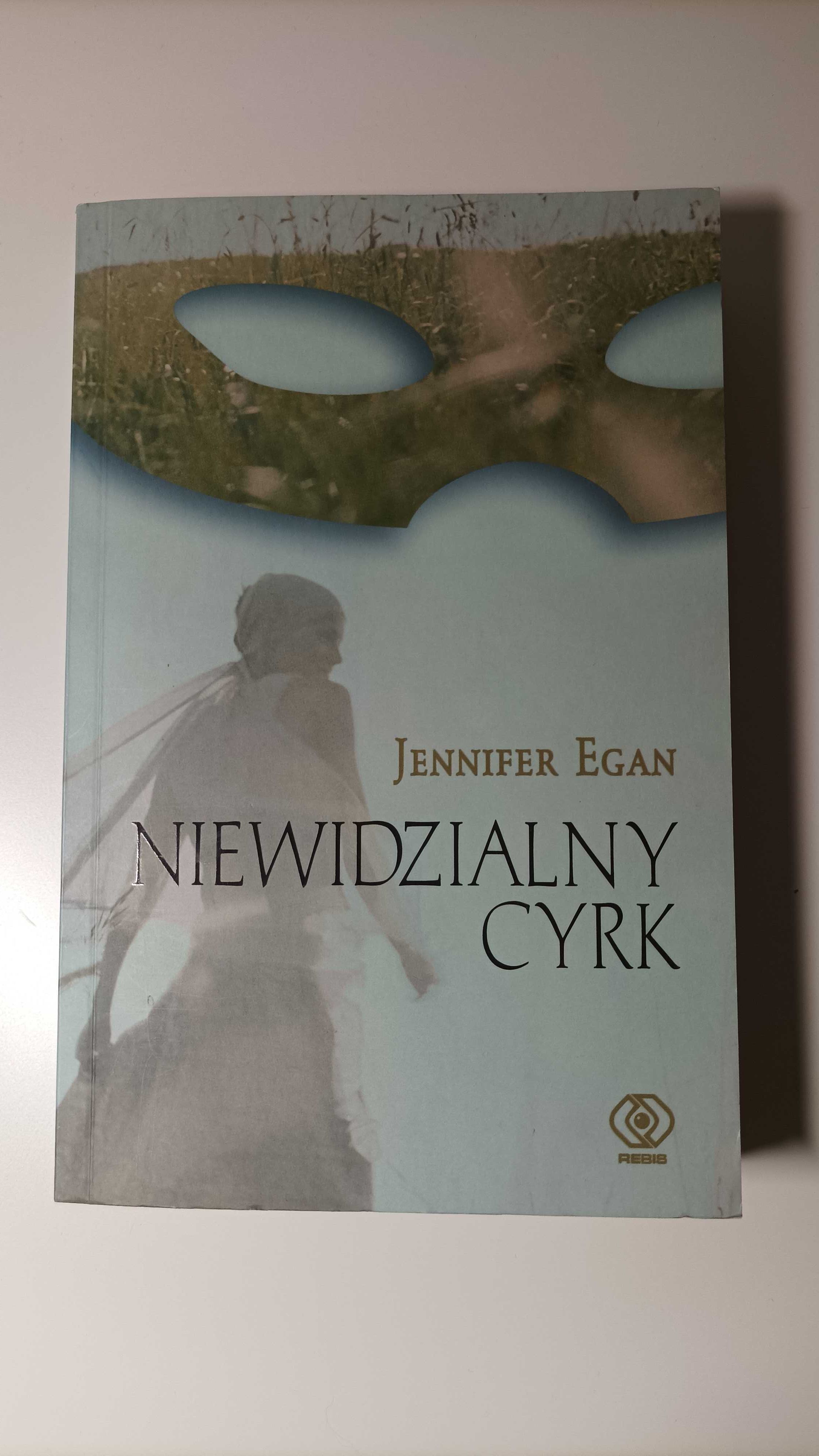 Niewidzialny cyrk - Jennifer Egan - Książka