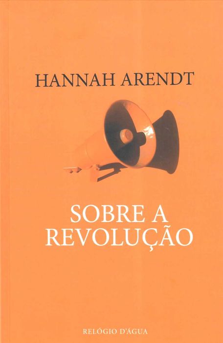 HANNAH ARENDT «Sobre a Revolução»