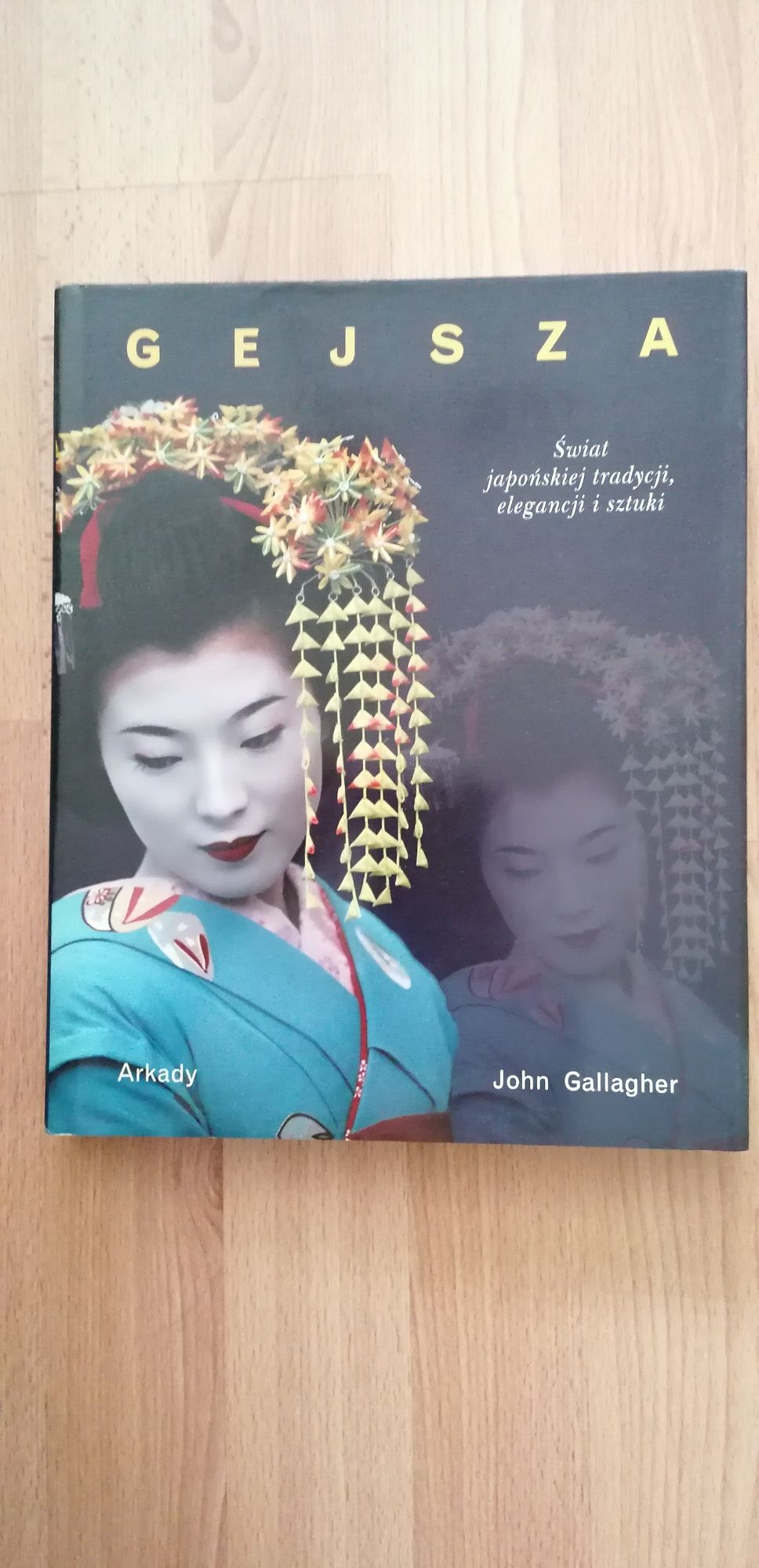 Gejsza. Świat japońskiej tradycji, elegancji i sztuki. John Gallagher