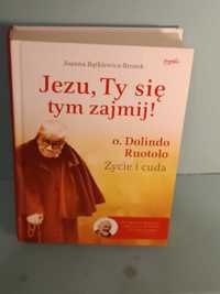 Książka -Jezu ty się tym zajmij  o Ruotolo Dolindo życie i cuda ...